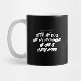 After My Dog Ate My Pronouns He-She-It Everywhere Mug